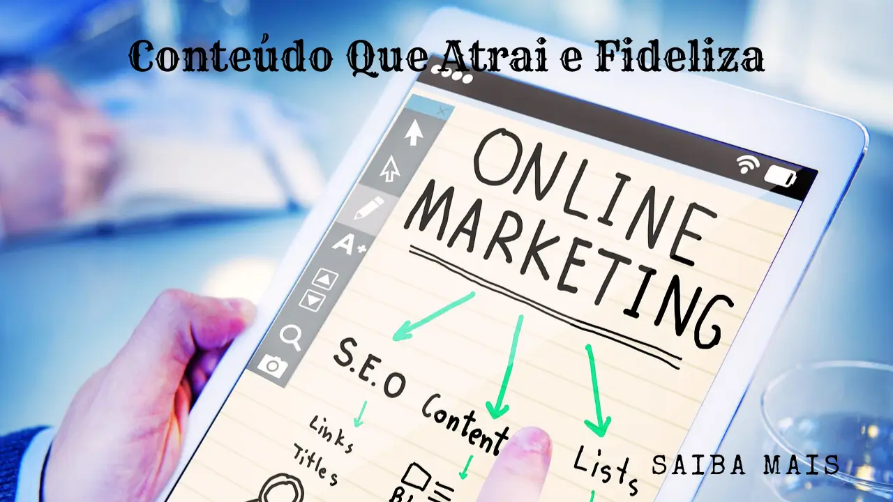 Como Criar Conteúdo Que Atrai e Fideliza​