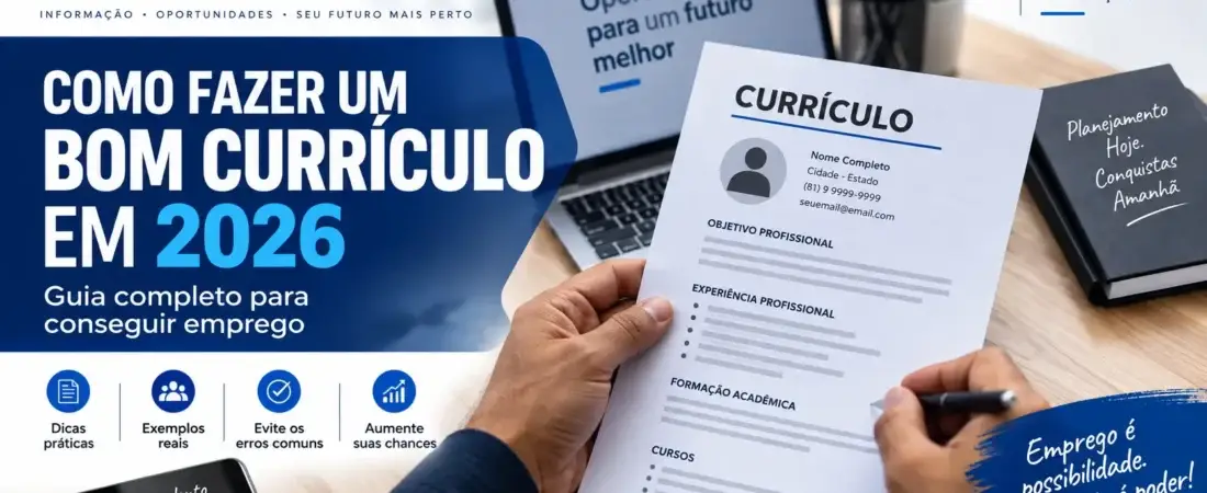 Como fazer um bom currículo em 2026: guia completo para conseguir emprego